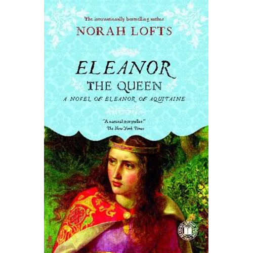 Eleanor the Queen: A Novel of Eleanor of Aquitaine - Paperback