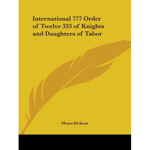 International 777 Order of Twelve 333 of Knights and Daughters of Tabor - Paperback