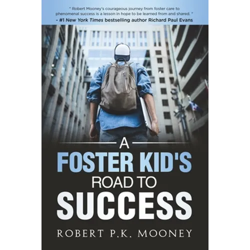 A Foster Kid's Road To Success - Paperback