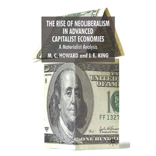The Rise of Neoliberalism in Advanced Capitalist Economies: A Materialist Analysis - Paperback