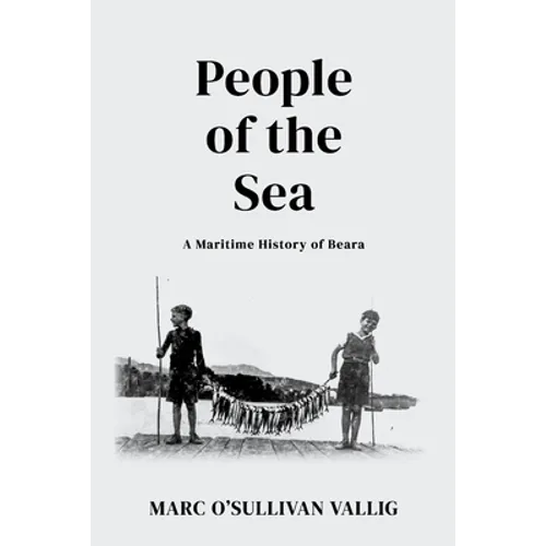 People of the Sea: A Maritime History of Beara - Paperback