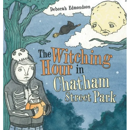 The Witching Hour in Chatham Street Park - Hardcover