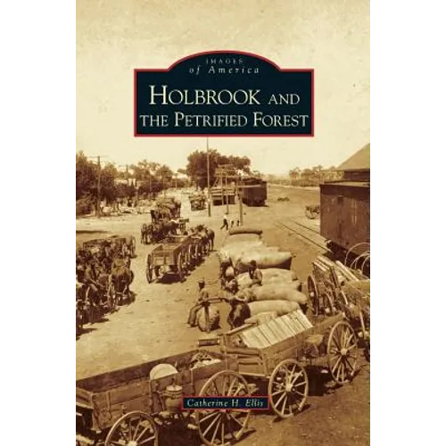 Holbrook and the Petrified Forest - Hardcover