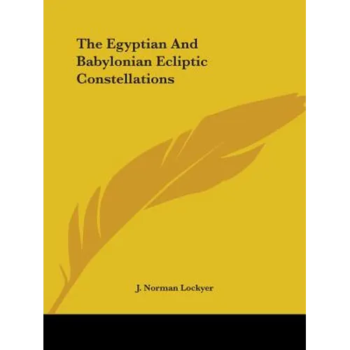The Egyptian And Babylonian Ecliptic Constellations - Paperback