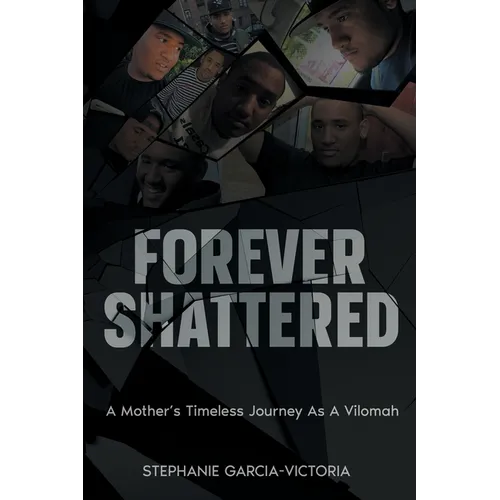 Forever Shattered: A Mother's Timeless Journey as a Vilomah - Paperback