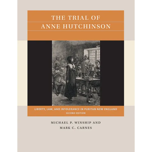 The Trial of Anne Hutchinson: Liberty, Law, and Intolerance in Puritan New England - Paperback