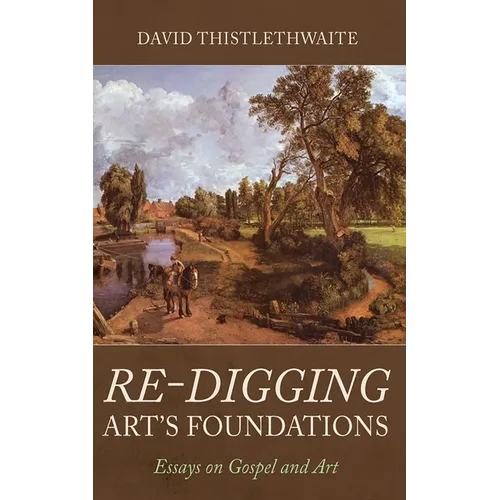 Re-digging Art's Foundations - Hardcover