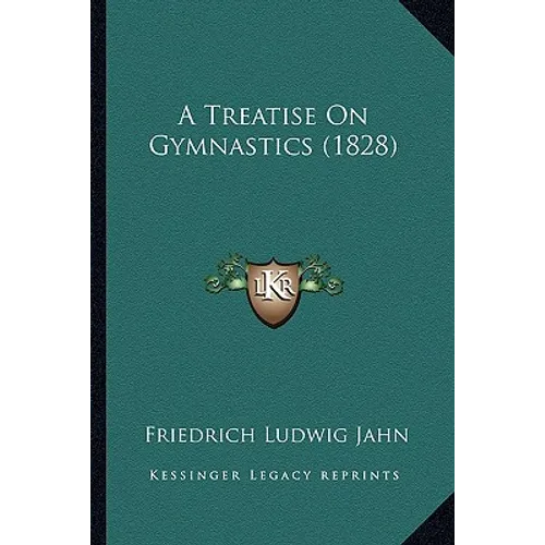 A Treatise on Gymnastics (1828) - Paperback