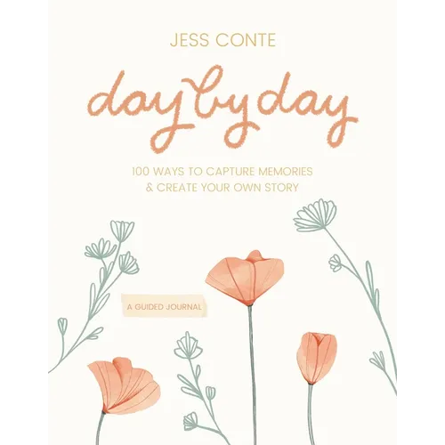 Day by Day Guided Journal: 100 Ways to Capture Memories & Create Your Own Story - Hardcover