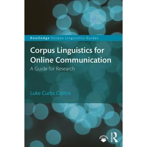 Corpus Linguistics for Online Communication: A Guide for Research - Paperback