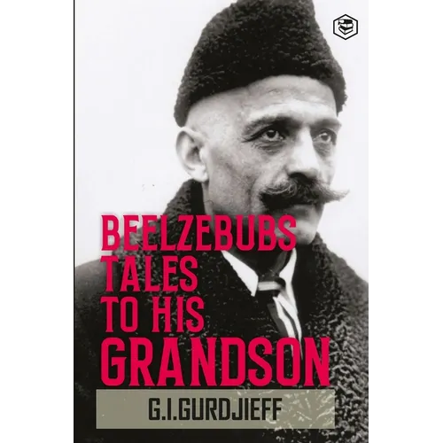 Beelzebub's Tales to His Grandson: All and Everything - Paperback