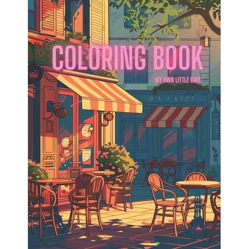 Coloring book for adult: My own little cafe - Paperback