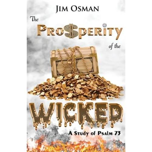 The Prosperity of the Wicked: A Study of Psalm 73 - Paperback
