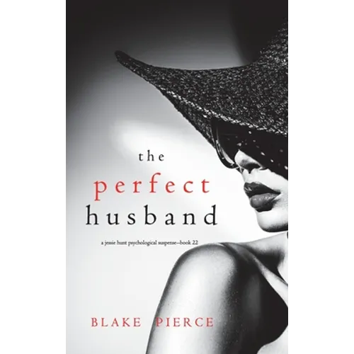 The Perfect Husband (A Jessie Hunt Psychological Suspense Thriller-Book Twenty-Two) - Hardcover