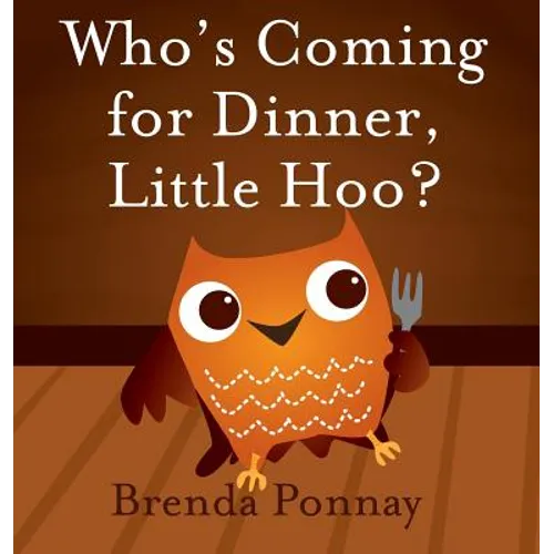 Who's Coming for Dinner, Little Hoo? - Hardcover