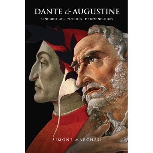 Dante and Augustine: Linguistics, Poetics, Hermeneutics - Paperback