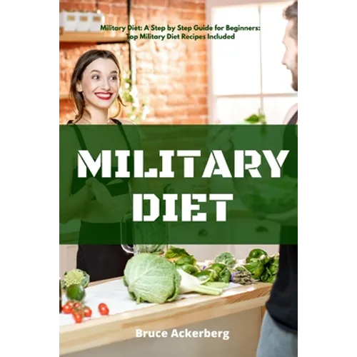 Military Diet: A Beginner's Step-by-Step Guide With Recipes - Paperback