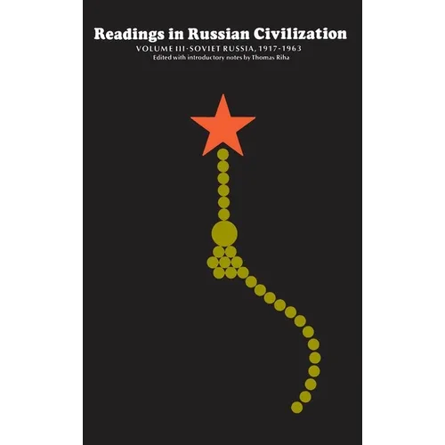 Readings in Russian Civilization Volume III: Soviet Russia, 1917-1963 - Paperback