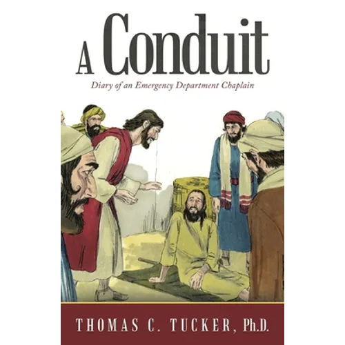 A Conduit: Diary of an Emergency Department Chaplain - Paperback