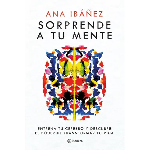 Sorprende a Tu Mente: Entrena Tu Cerebro Y Descubre El Poder de Transformar Tu Vida / Surprise Your Mind: Train Your Brain... - Paperback