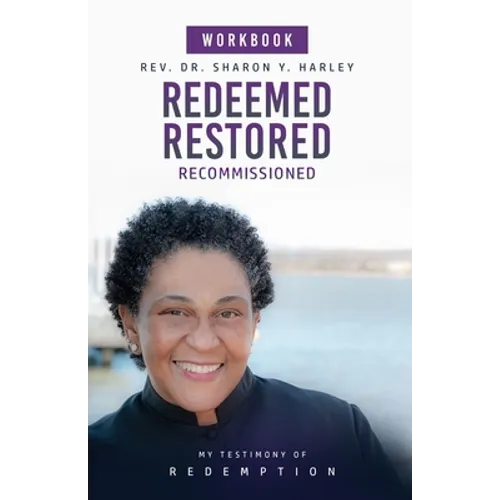 Redeemed Restored Recommissioned My Testimony of Redemption Workbook - Paperback