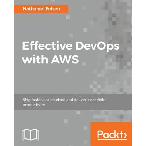Effective DevOps with AWS - Paperback