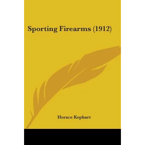 Sporting Firearms (1912) - Paperback