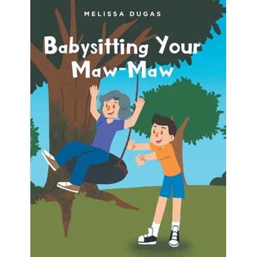 Babysitting Your Maw-Maw - Hardcover