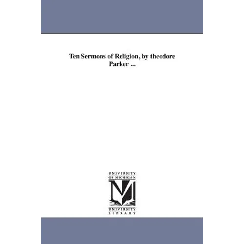 Ten Sermons of Religion, by theodore Parker ... - Paperback