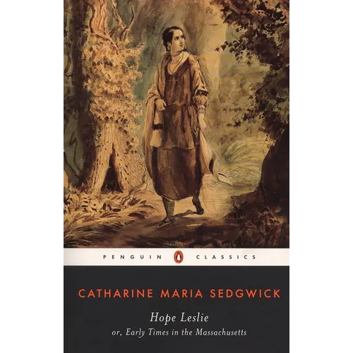 Hope Leslie: or, Early Times in the Massachusetts - Paperback