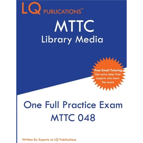 MTTC Library Media: MTTC 048 Exam - One Practice Exam - 2020 Exam Questions - Free Online Tutoring - Paperback