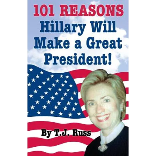 101 Reasons Hillary Will Make a Great President! - Paperback