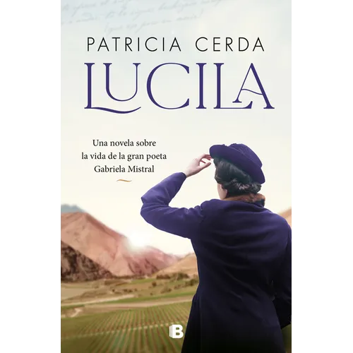 Lucila (Spanish Edition) Una Novela Sobre La Vida de Gabriela Mistral - Paperback