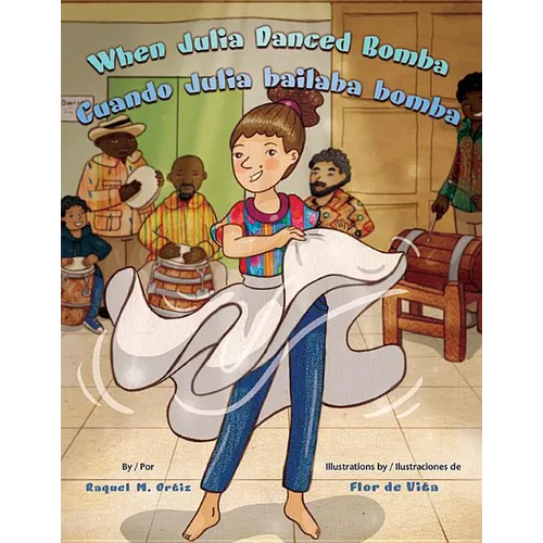 When Julia Danced Bomba/Cuando Julia Bailaba Bomba - Hardcover