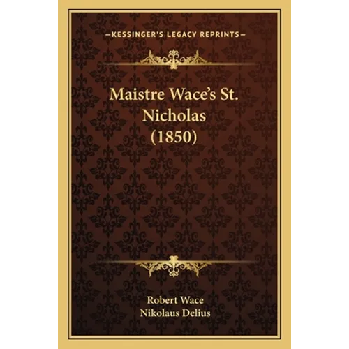 Maistre Wace's St. Nicholas (1850) - Paperback