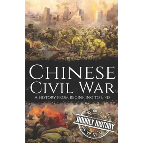Chinese Civil War: A History from Beginning to End - Paperback