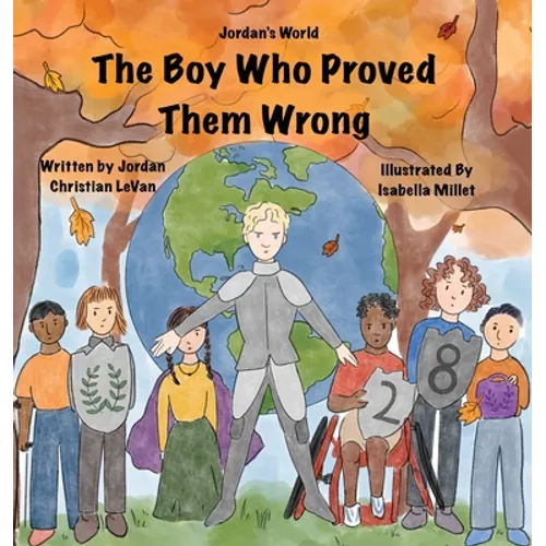 The Boy Who Proved Them Wrong - Hardcover
