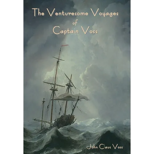 The Venturesome Voyages of Captain Voss - Hardcover