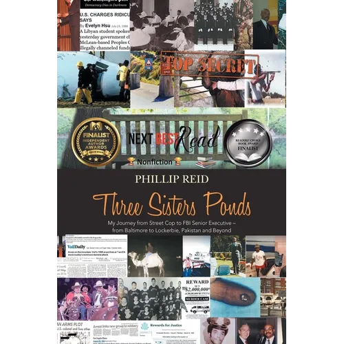 Three Sisters Ponds: My Journey from Street Cop to FBI Senior Executive - from Baltimore to Lockerbie, Pakistan and Beyond - Paperback