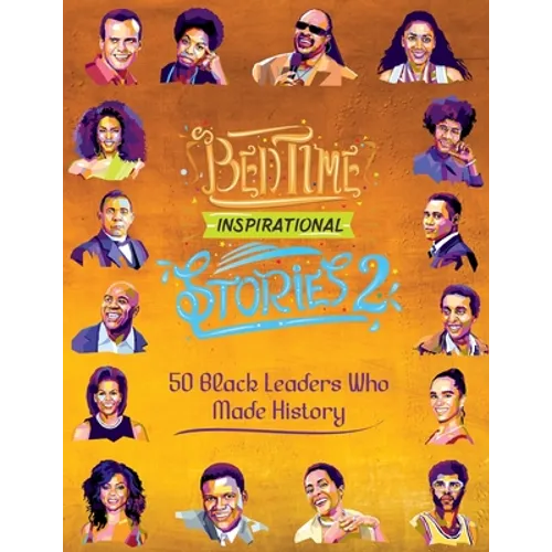 Bedtime Inspirational Stories - 50 Black Leaders who Made History: Black History Book for Kids - Paperback