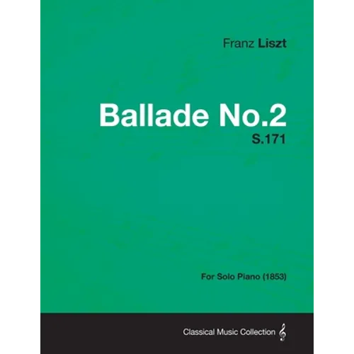 Ballade No.2 S.171 - For Solo Piano (1853) - Paperback