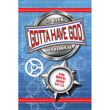 52 Week Gotta Have God Devotional: For Boys Ages 10-12 - Paperback