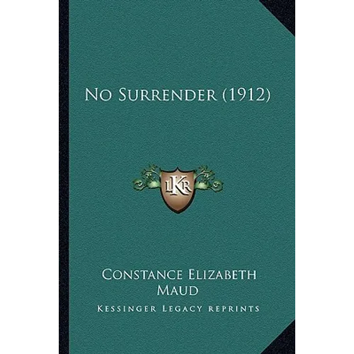 No Surrender (1912) - Hardcover