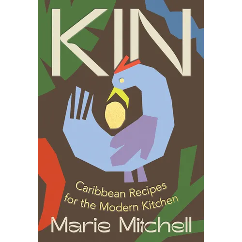 Kin: Caribbean Recipes for the Modern Kitchen - Hardcover