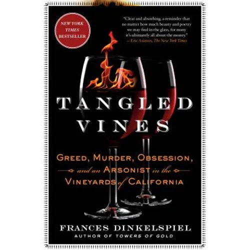Tangled Vines: Greed, Murder, Obsession, and an Arsonist in the Vineyards of California - Paperback