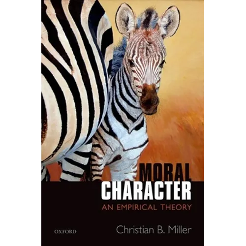 Moral Character: An Empirical Theory - Hardcover