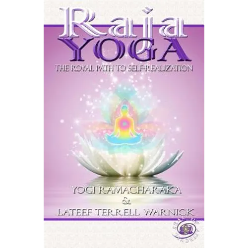 Raja Yoga: The Royal Path to Self-Realization - Paperback