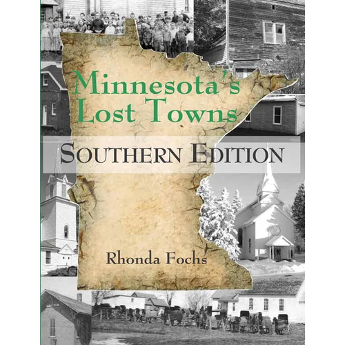 Minnesota's Lost Towns Southern Edition: Volume 4 - Paperback