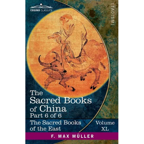 The Sacred Books of China, Part 6 of 6: The Texts of Taoism, Part 2 of 2-The Writings of Kwang Tze, (Books XVII-XXXIII), The Tâi-Shang Tractate of Act - Paperback
