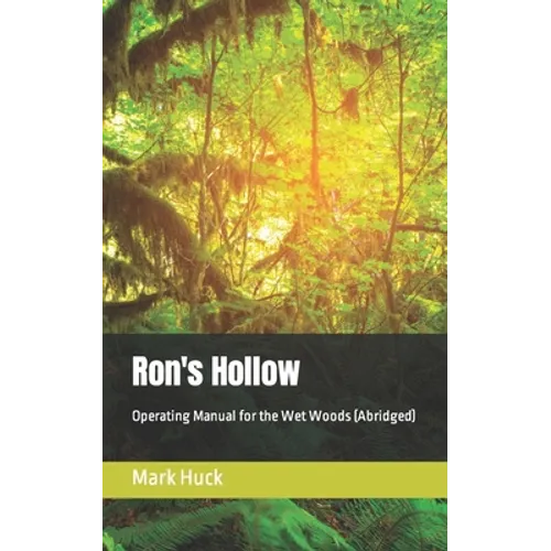 Ron's Hollow: Operating Manual for the Wet Woods (Abridged) - Paperback